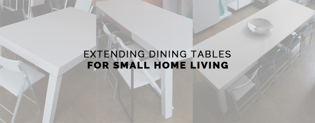 Extending Dining Tables for Small Home Living