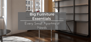 Big Furniture Essentials Every Small Apartment Needs