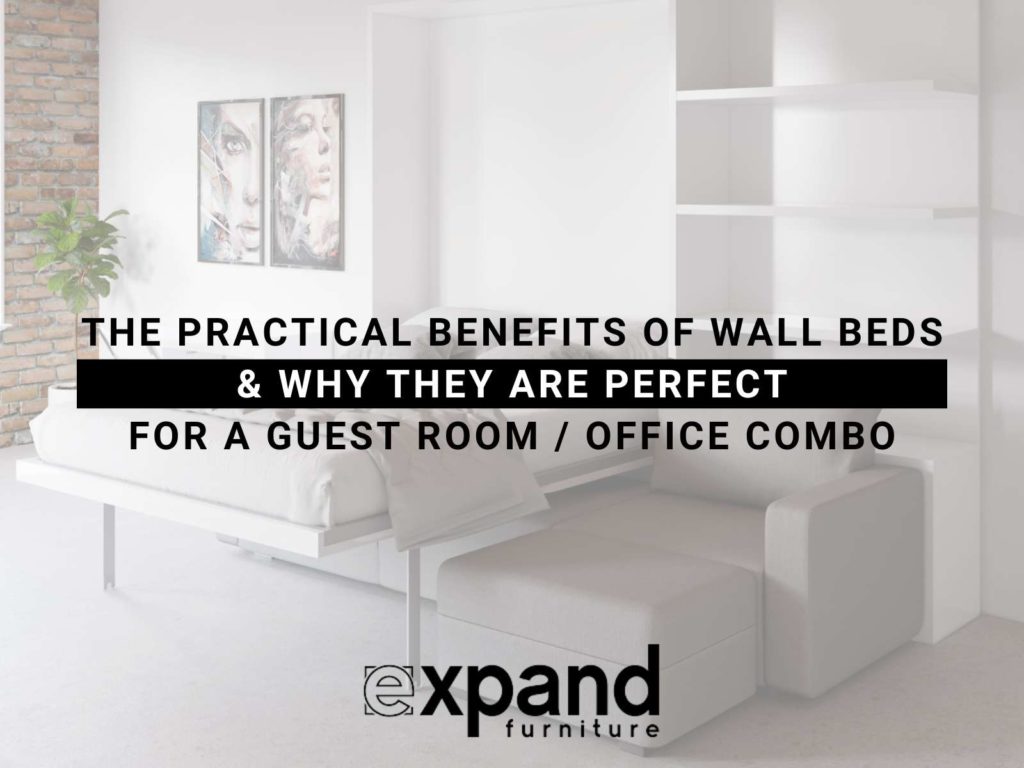 The Practical Benefits Of Wall Beds & Why They Are Perfect For A Guest Room / Office Combo